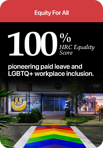 100% HRS Equality Score pioneering paid leave and LGBTQ workplace inclusion.